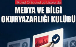 Okullarda yeni dönem: Dezenformasyona karşı “Medya ve Bilgi Okuryazarlığı Kulüpleri” kuruluyor