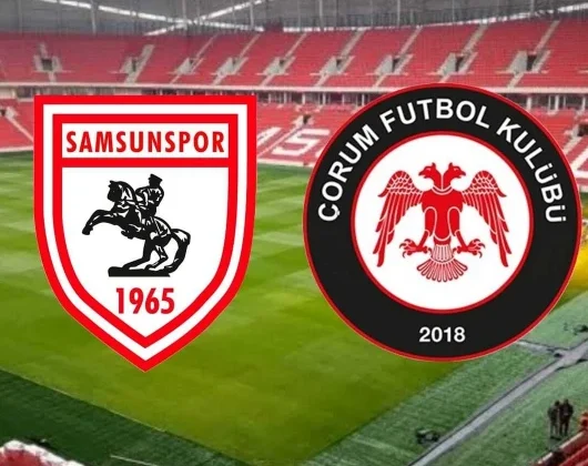 Samsunspor – Çorum FK Maç Kadrosu ve İlk 11’ler
