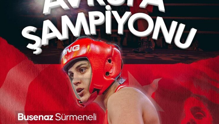 Yine tarih yazdı! Busenaz Sürmeneli, Avrupa şampiyonu