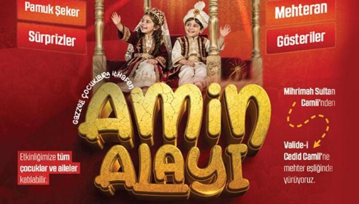 Âmin Alayı bu yıl Gazzeli çocuklar için düzenlenecek